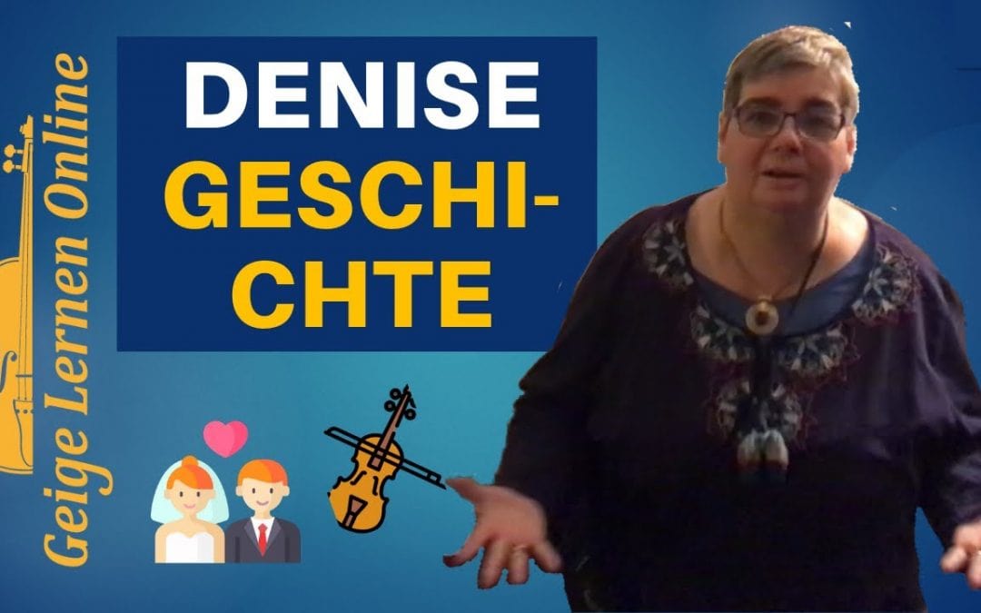 Geige lernen als Erwachsener Denise‘ Geschichte