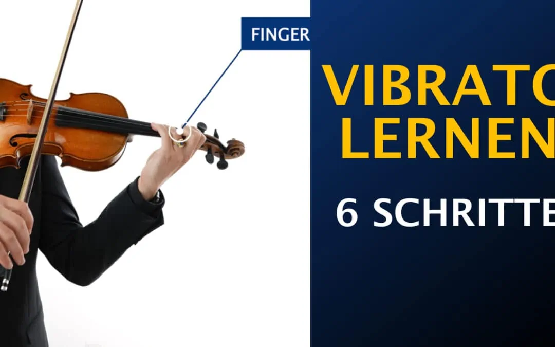 Vibrato an der Geige ERFOLGREICH lernen: Die wichtigsten Übungen (und 3 Fehler!)